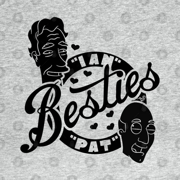 Besties Pat and Ian by Tai's Tees by TaizTeez